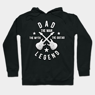 Dad the man the myth the guitar legend Hoodie